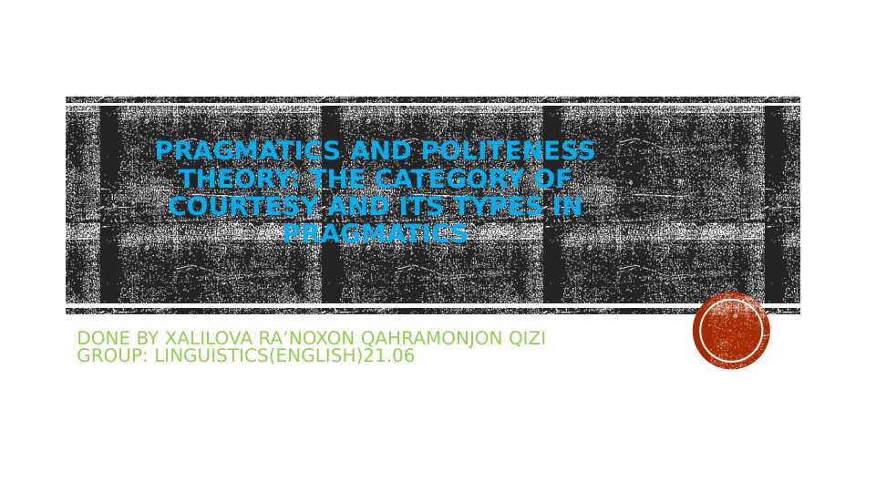 PRAGMATICS AND POLITENESS THEORY THE CATEGORY OF COURTESY AND ITS TYPES IN PRAGMATICS