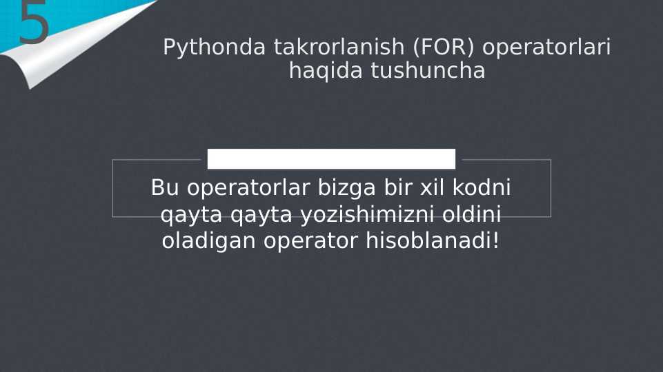Pythonda takrorlanish (FOR) operatorlari haqida tushuncha