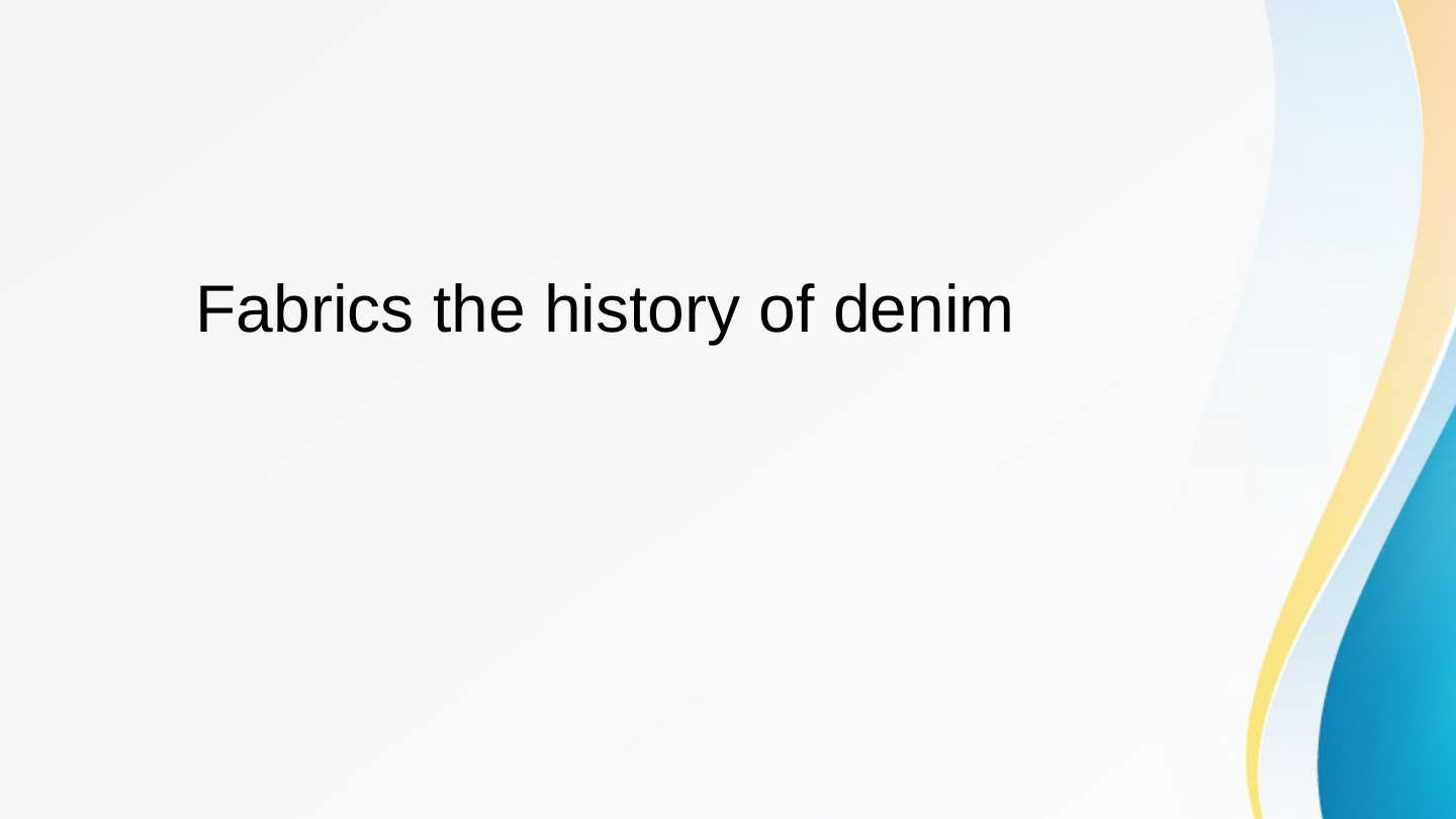 Fabrics the history of denim