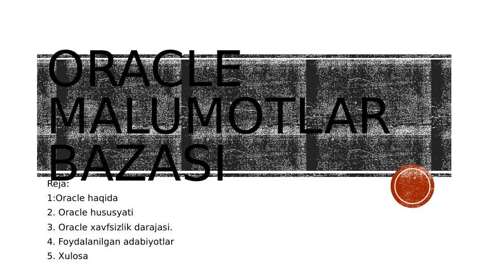 ORACLE MALUMOTLAR BAZASI prezentatsiya ,slide.