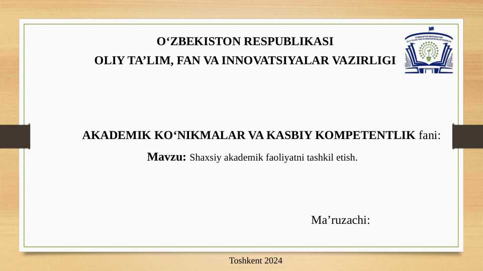 Shaxsiy akademik faoliyatni tashkil etish.