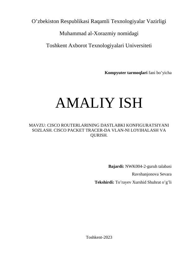 CISCO ROUTERLARINING DASTLABKI KONFIGURATSIYANI SOZLASH. CISCO PACKET TRACER-DA VLAN-NI LOYIHALASH VA QURISH.