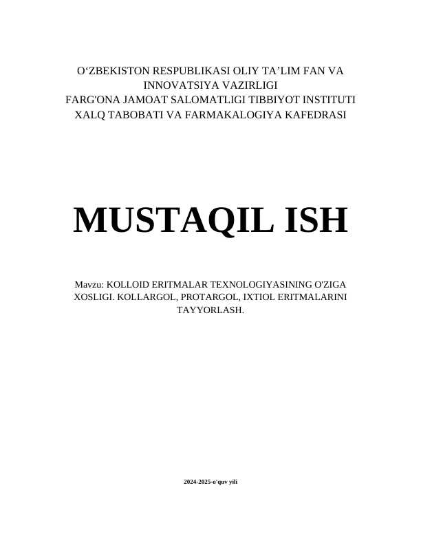 KOLLOID ERITMALAR TEXNOLOGIYASINING O'ZIGA XOSLIGI. KOLLARGOL, PROTARGOL, IXTIOL ERITMALARINI TAYYORLASH.