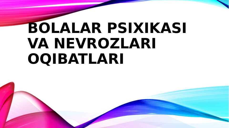 Bolalar psixikasi va nevrozlari oqibatlari