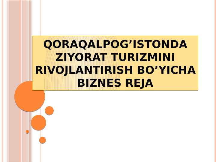 Qoraqalpog’istonda ziyorat turizmini rivojlantirish bo’yicha biznes reja