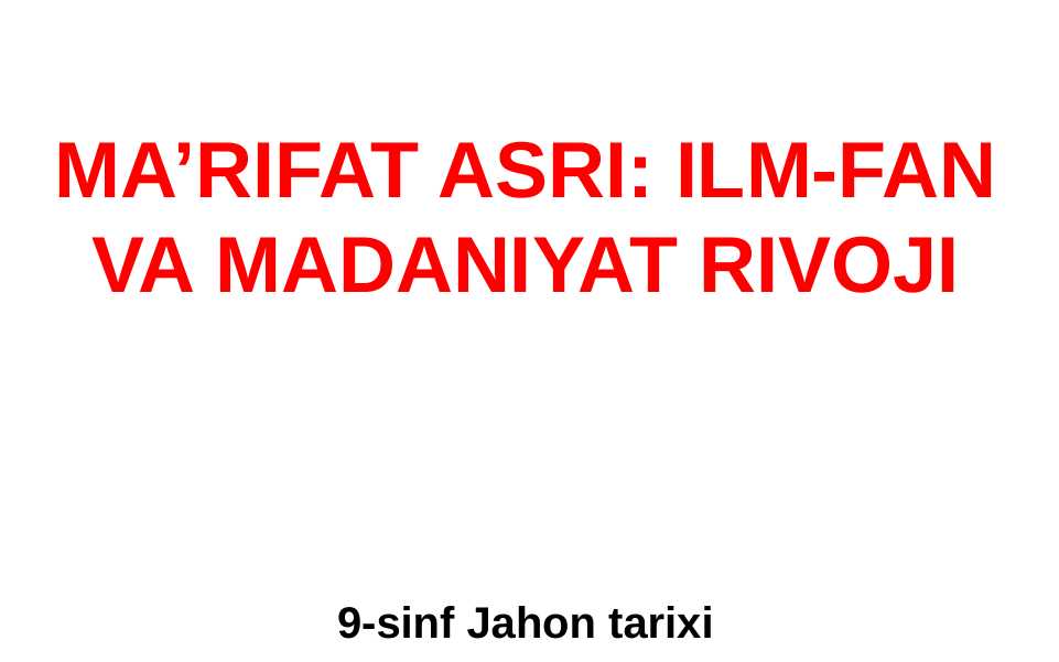 9 sinf Jahon tarixi fanidan Ma'rifat asri pptx