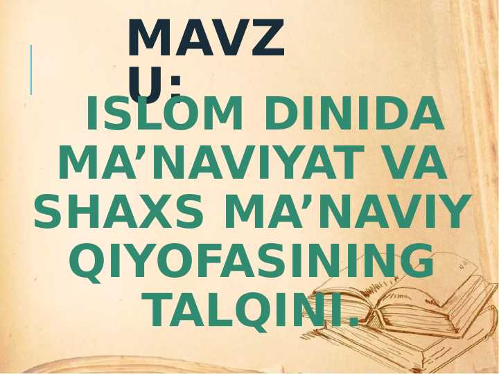 Islom dinida maʼnaviyat va shaxs maʼnaviy qiyofasining talqini