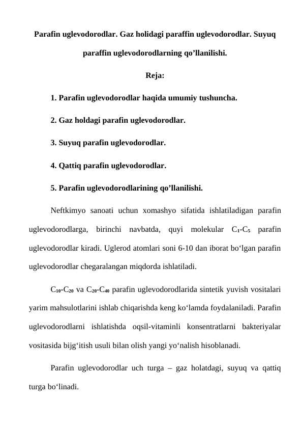 Parafin uglevodorodlar. Gaz holidagi paraffin uglevodorodlar. Suyuq paraffin uglevodorodlarning qo’llanilishi.