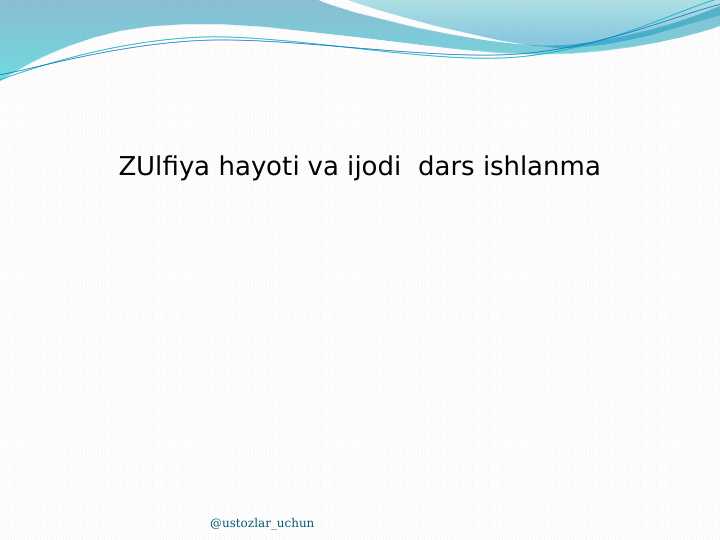 Zulfiyaxonim dars ishlanma
