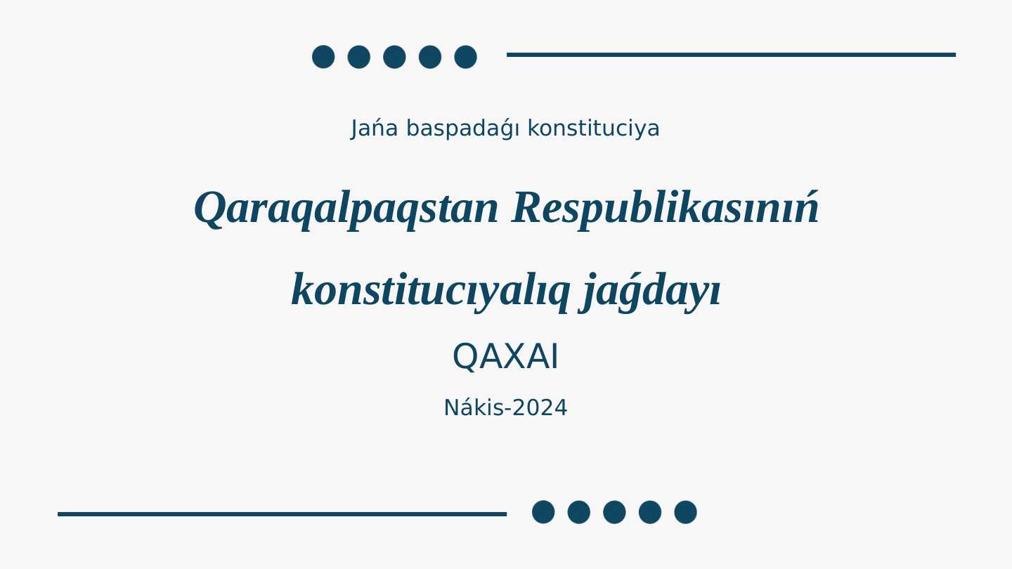 Qaraqalpaqstan Respublikasınıń konstitucıyalıq jaǵdayı