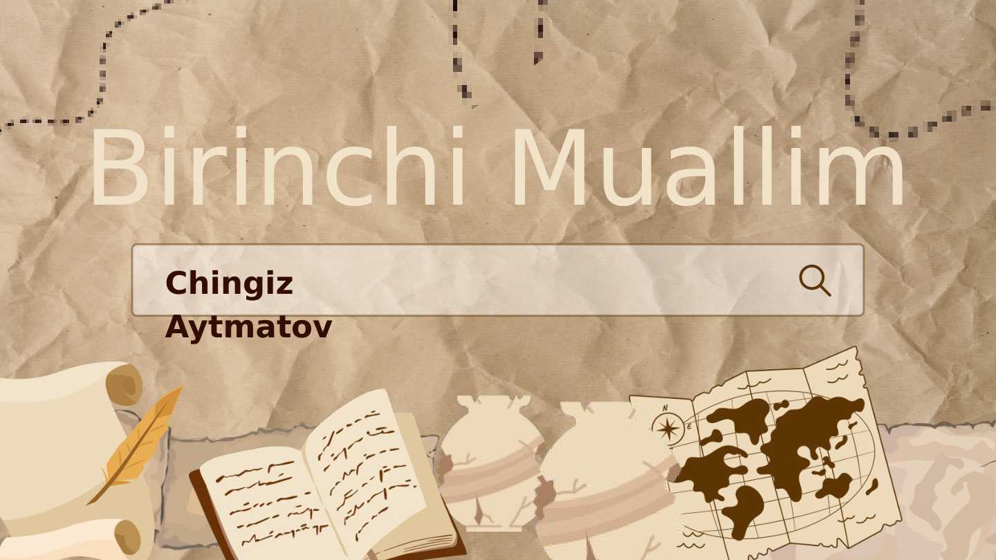 Chingiz Aytmatov ,, Birinchi muallim'' asari tahlili