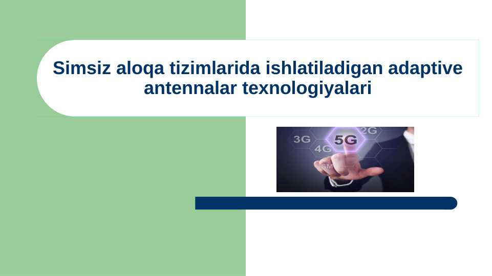 Simsiz aloqa tizimlarida ishlatiladigan adaptive antennalar texnologiyalari