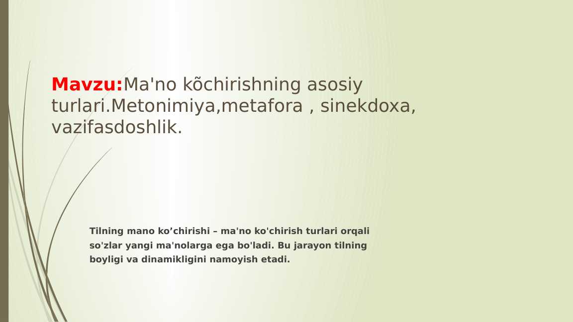 Mavzu:Ma'no kõchirishning asosiy turlari.Metonimiya,metafora , sinekdoxa, vazifasdoshlik