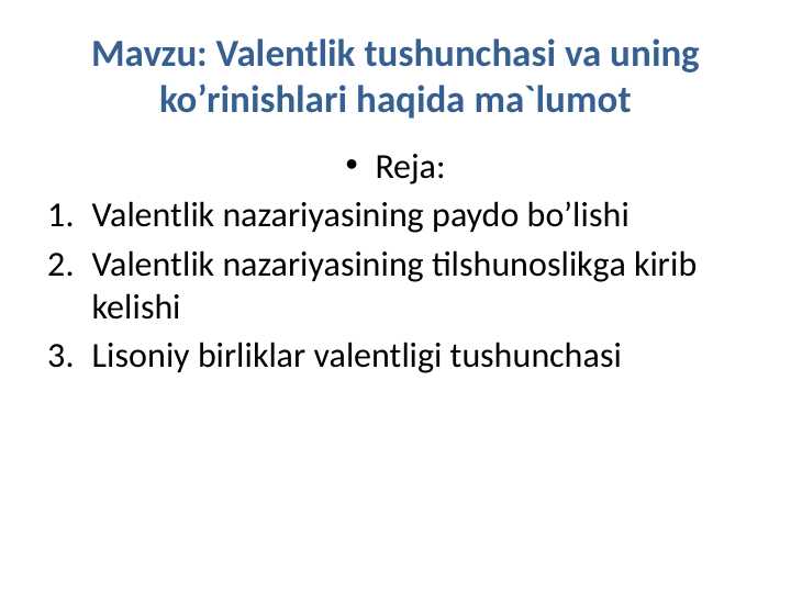 Valentlik tushunchasi va uning ko’rinishlari haqida ma`lumot