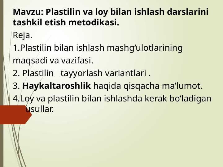 Plastilin va loy bilan ishlash darslarini tashkil etish metodikasi
