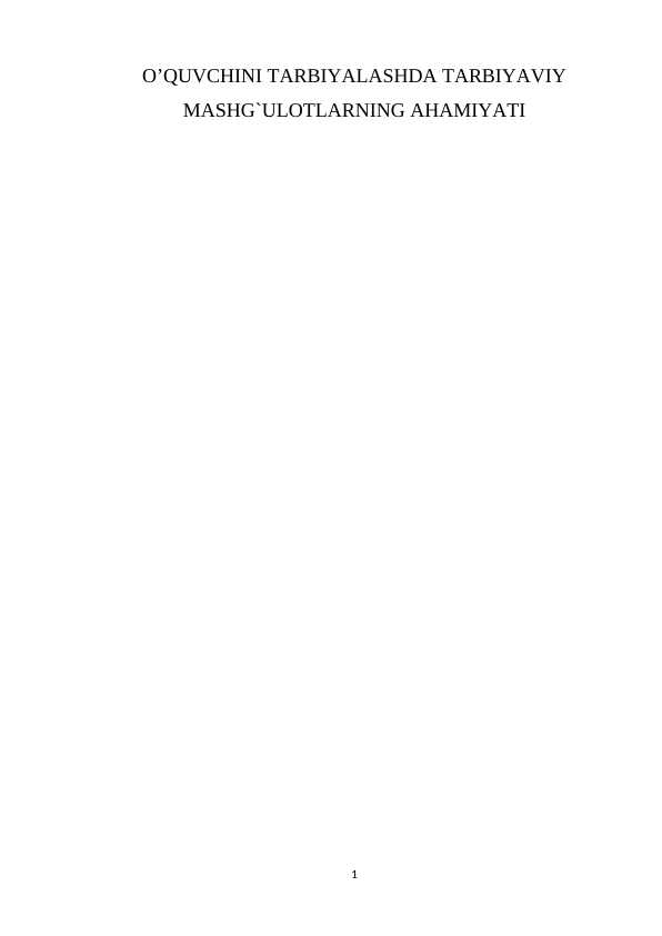 O’QUVCHINI TARBIYALASHDA TARBIYAVIY MASHG`ULOTLARNING AHAMIYATI