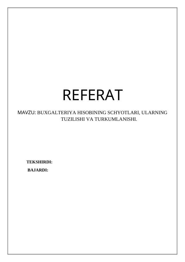 Buxgalteriya hisobining  schotlari va ularning tuziloshi va turkumlanishi.
