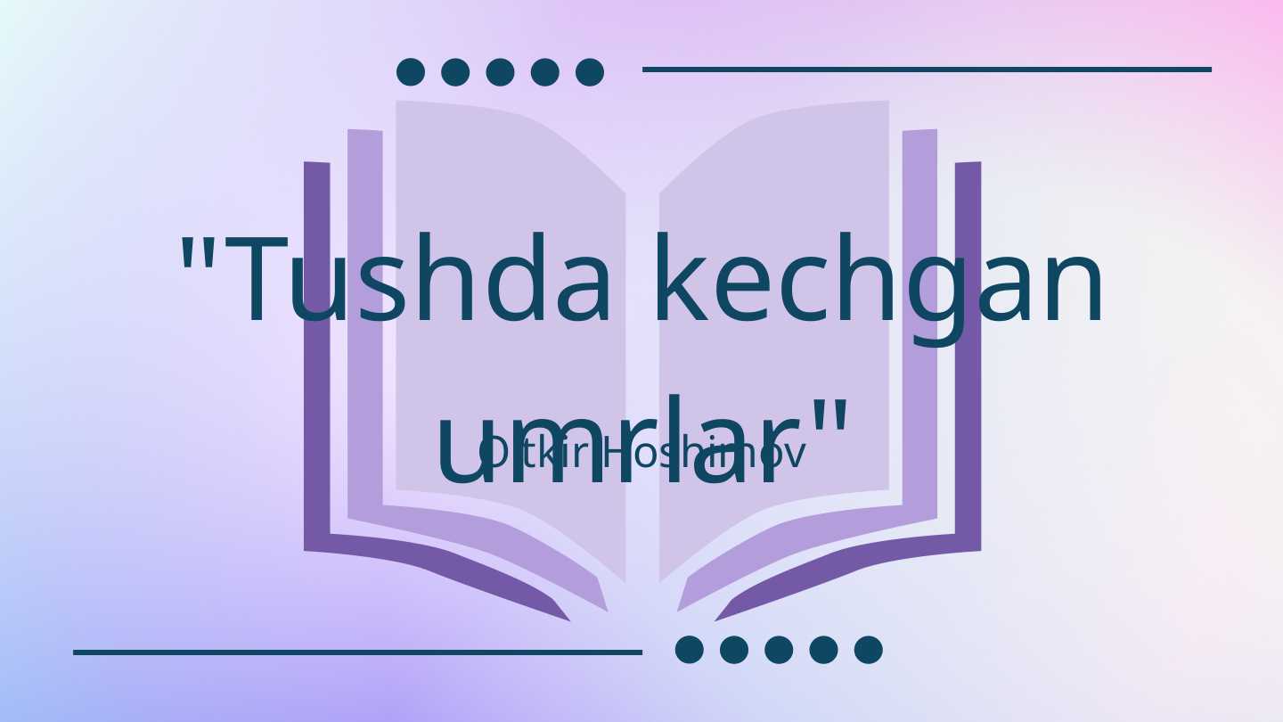 Tushda kechgan umrlar asar tahliliii