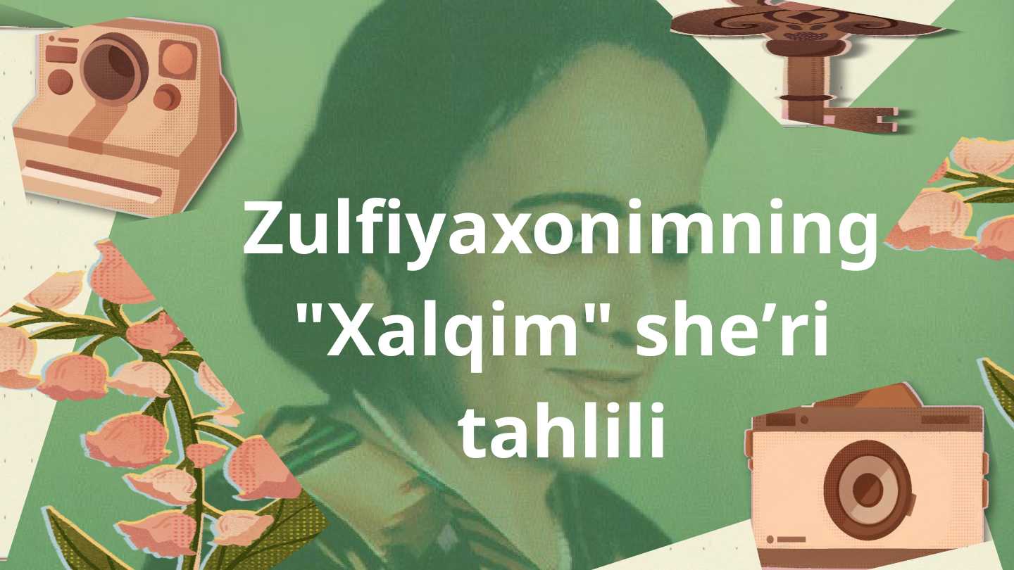 Zulfiyaxonimning Xalqim sheri taxlili