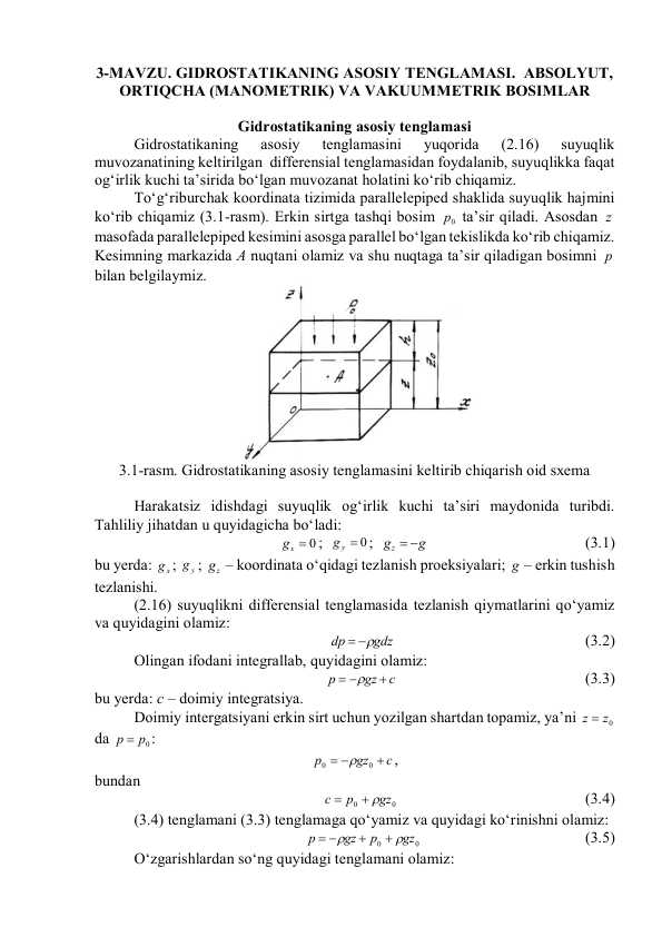 GIDROSTATIKАNING ASOSIY TENGLAMASI. ABSOLYUT,  ORTIQCHA (MANOMETRIK) VA VAKUUMMETRIK BOSIMLAR