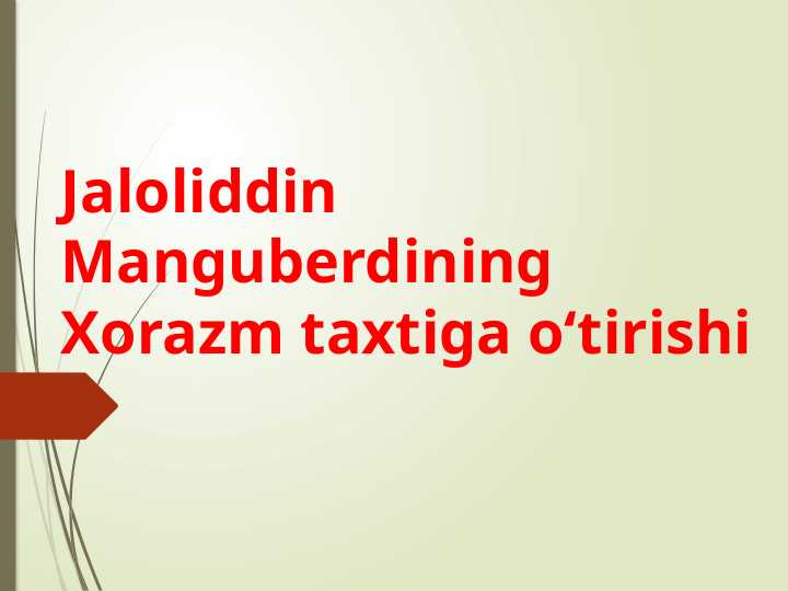 Jaloliddin Manguberdining Xorazm taxtiga o‘tirishi