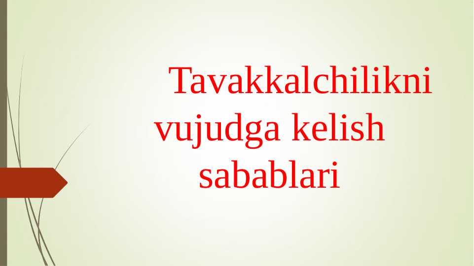 Tavakkalchilikni vujudga kelish sabablari