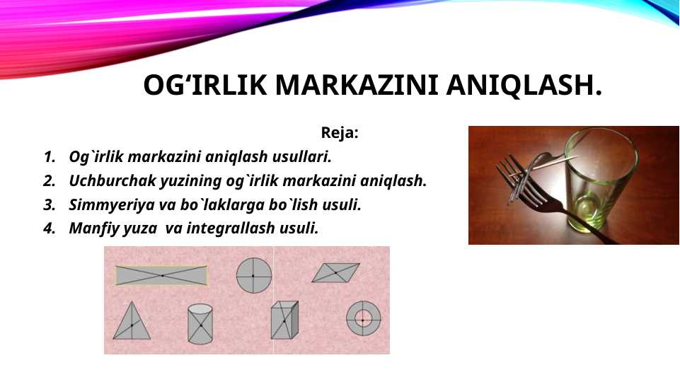 og‘irlik markazini aniqlash.