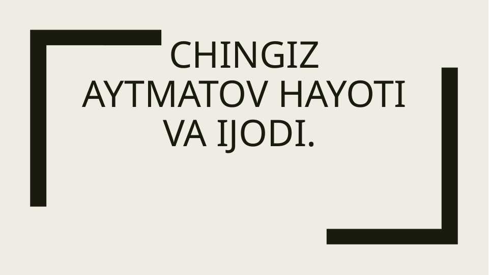 Chingiz Aytmatov hayoti va ijodi