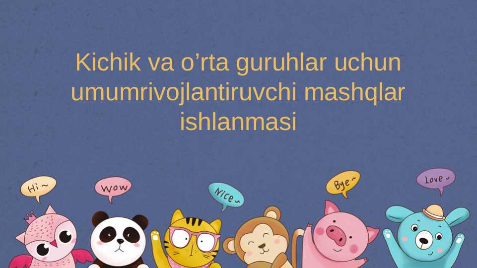 Kichik va o’rta guruhlar uchun umumrivojlantiruvchi mashqlar ishlanmasi