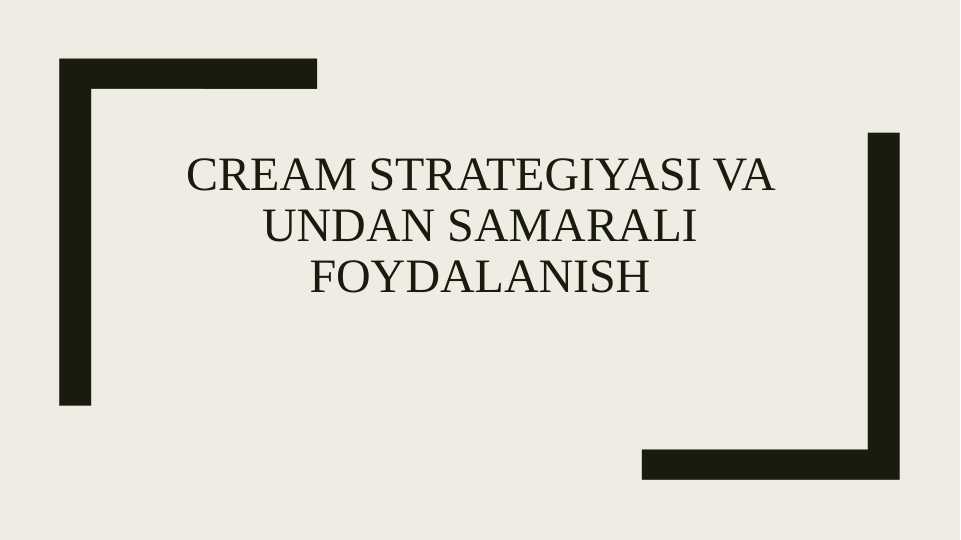 Cream strategiyasi va undan samarali foydalanish