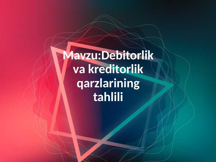 Debitorlik va kreditorlik qarzlarining tahlili