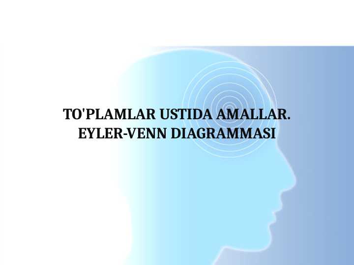 to'plamlar ustida amallar. eyler-venn diagrammasi