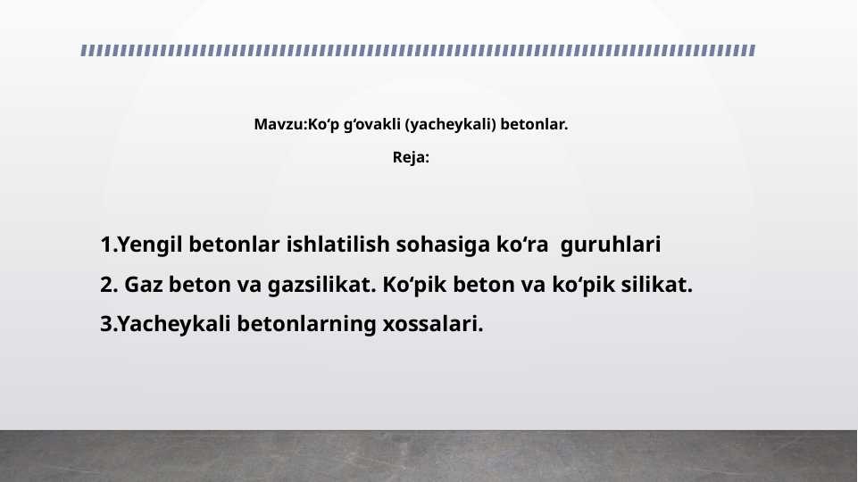 Ko‘p g‘ovakli (yacheykali) betonlar