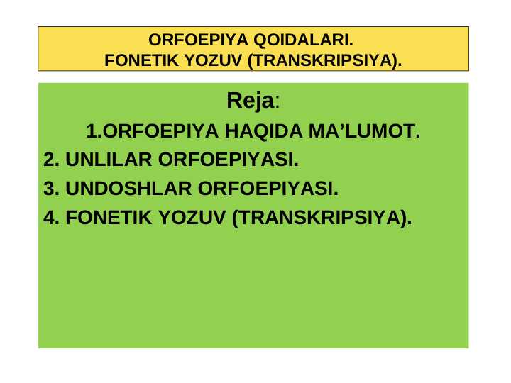 ORFOEPIYA QOIDALARI.  FONETIK YOZUV (TRANSKRIPSIYA).