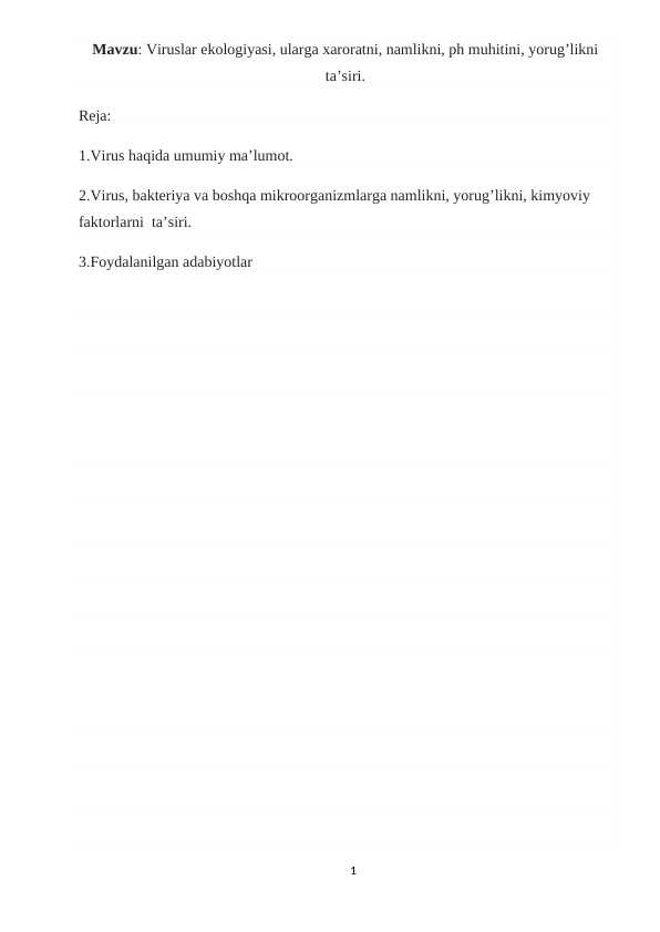 Viruslar ekologiyasi, ularga xaroratni, namlikni, ph muhitini, yorug’likni ta’siri.