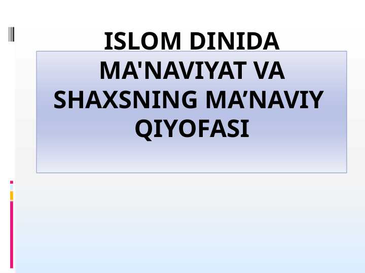 ISLOM DINIDA MA'NAVIYAT VA SHAXS QIYOFASI