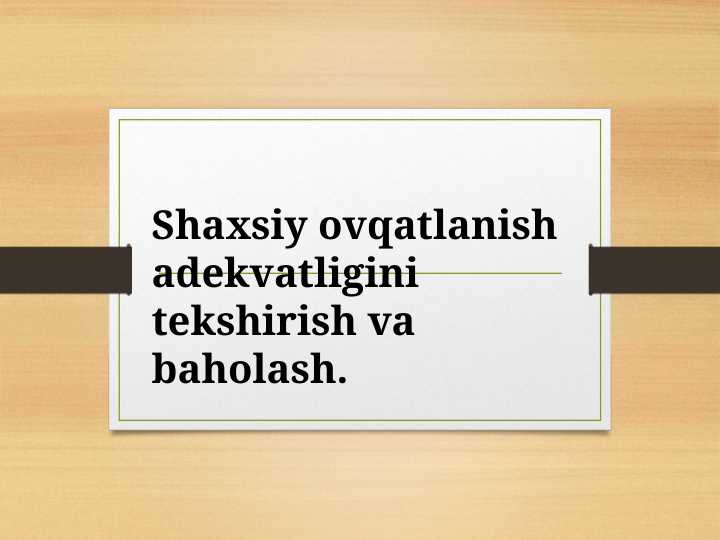 SHAXSIY OVQATLANISH ADEKVATLIGINI TEKSHIRISH VA BAHOLASH