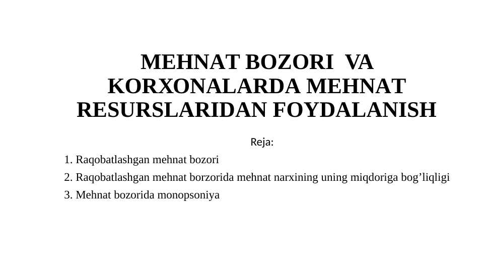 MЕHNАT BОZОRI VA KОRХОNАLАRDА MЕHNАT RЕSURSLАRIDАN FОYDАLАNISH