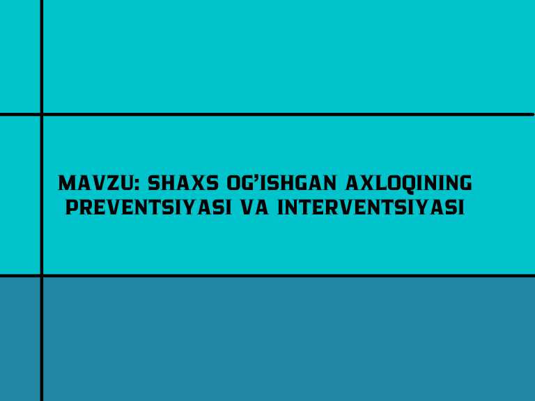 SHAXS OG’ISHGAN AXLOQINING PREVENTSIYASI VA INTERVENTSIYASI
