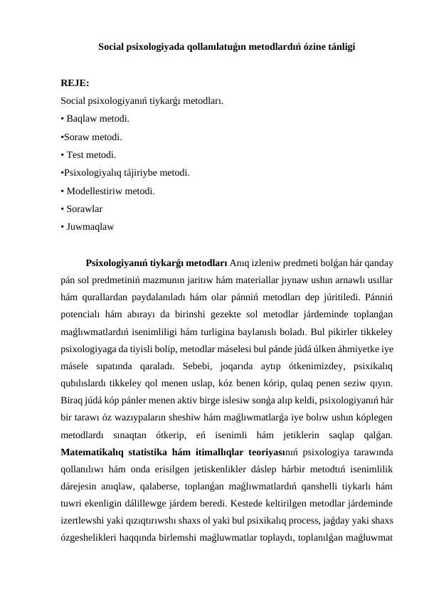 Social psixologiyada qollanılatuǵın metodlardıń ózine tánligi
