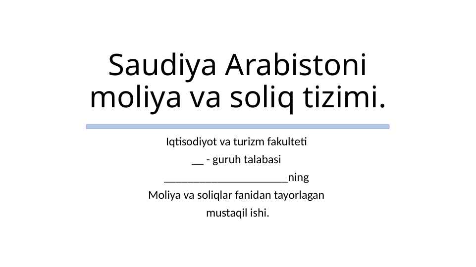 Saudiya Arabistoni moliya va soliq tizimi.