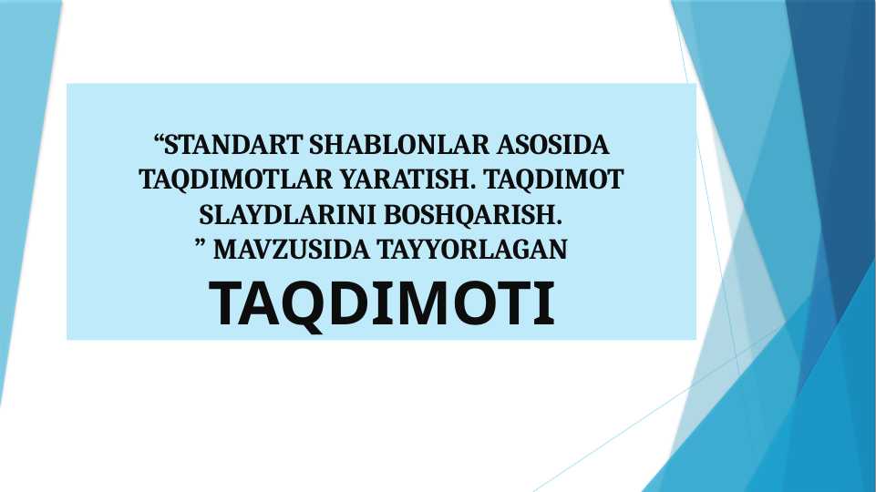 Standart shablonlar asosida taqdimotlar yaratish. Taqdimot slaydlarini boshqarish