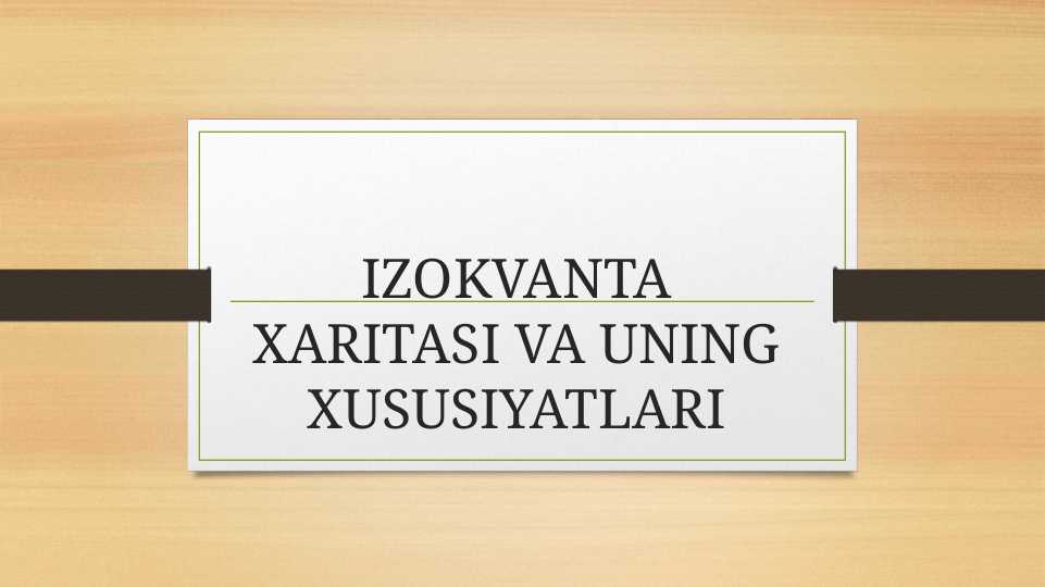 IZOKVANTA XARITASI VA UNING XUSUSIYATLARI