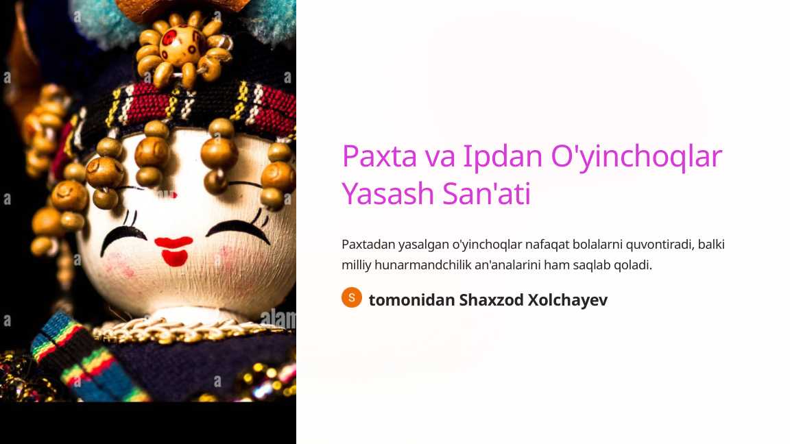 Texnologiya fanidan Paxta va Ipdan Oyinchoqlar Yasash