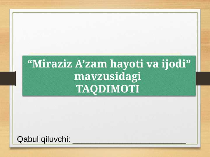 Miraziz A’zam hayoti va ijodi