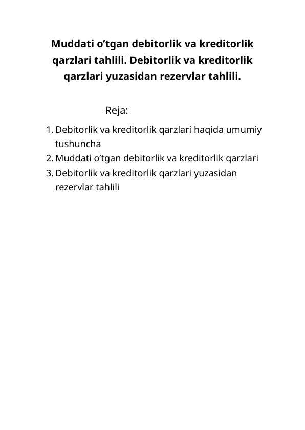 Muddati o’tgan debitorlik va kreditorlik qarzlari tahlili. Debitorlik va kreditorlik qarzlari yuzasidan rezervlar tahlili