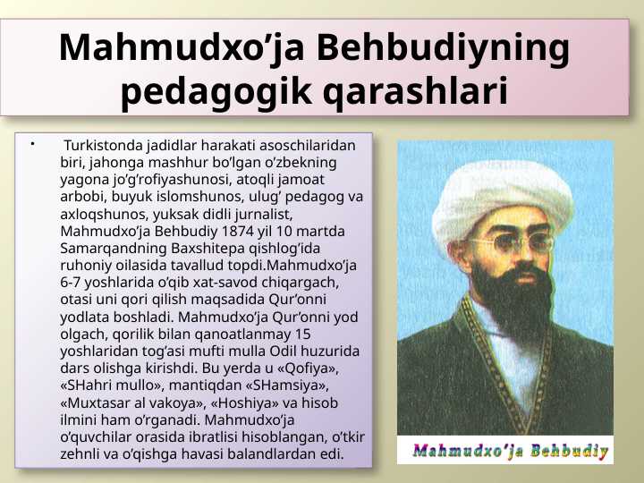 Mahmudxo’ja Behbudiyning pedagogik qarashlari