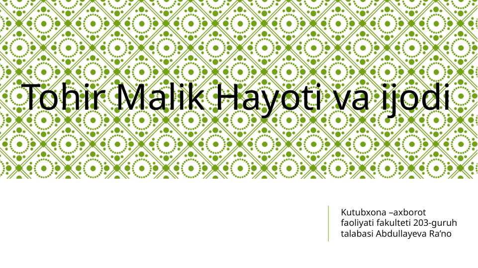 Tohir Malik hayoti va ijodi