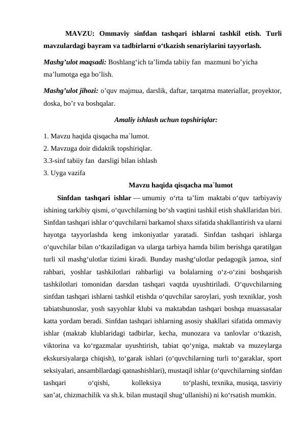 Ommaviy sinfdan tashqari ishlarni tashkil etish. Turli mavzulardagi bayram va tadbirlarni o‘tkazish senariylarini tayyorlash