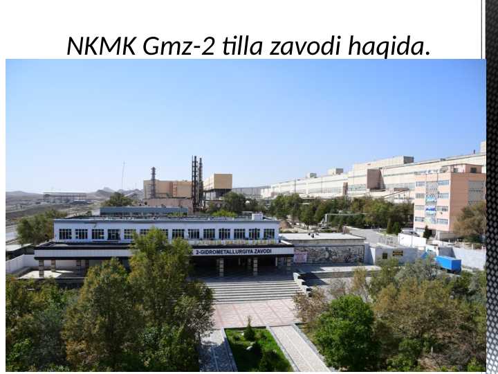 NKMK Gmz-2 tilla zavodi haqida.